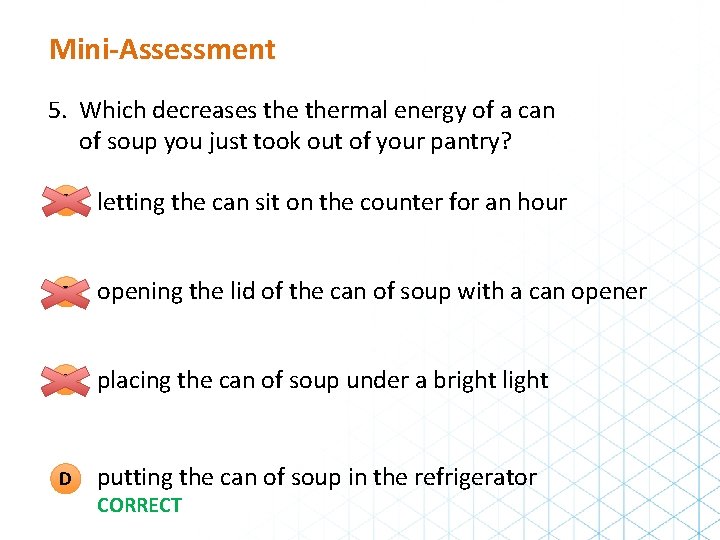 Mini-Assessment 5. Which decreases thermal energy of a can of soup you just took Mini-Assessment 5. Which decreases thermal energy of a can of soup you just took
