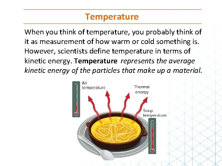 Temperature When you think of temperature, you probably think of it as measurement of Temperature When you think of temperature, you probably think of it as measurement of