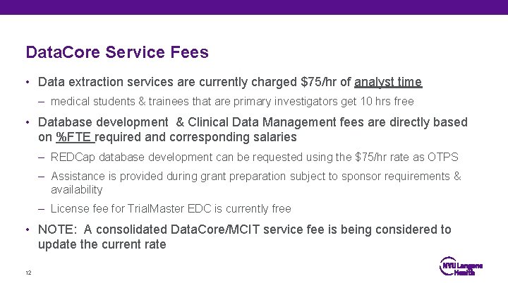 Data. Core Service Fees • Data extraction services are currently charged $75/hr of analyst