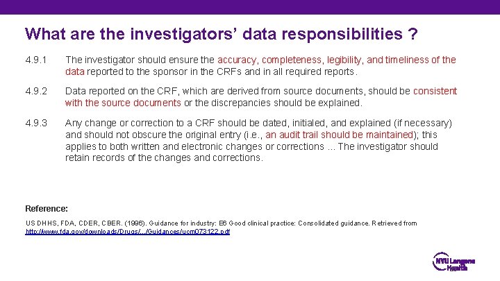 What are the investigators’ data responsibilities ? 4. 9. 1 The investigator should ensure