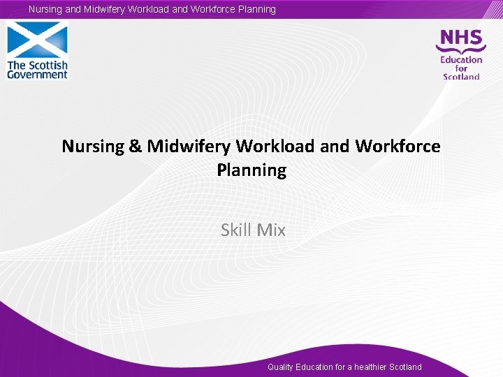 Nursing and Midwifery Workload and Workforce Planning Nursing & Midwifery Workload and Workforce Planning