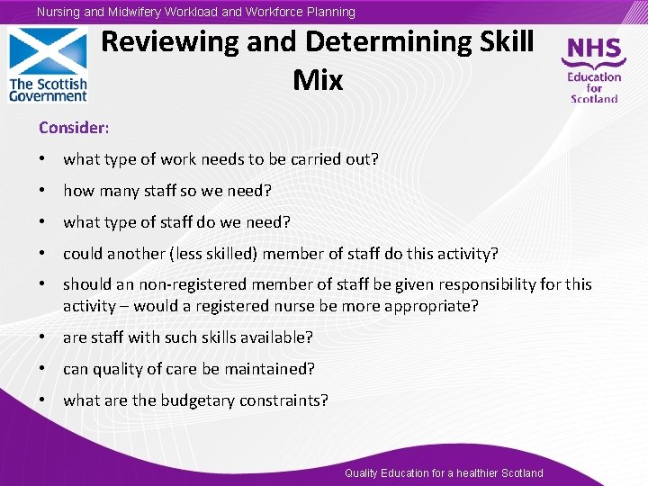 Nursing and Midwifery Workload and Workforce Planning Reviewing and Determining Skill Mix Consider: •