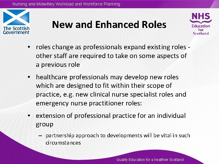 Nursing and Midwifery Workload and Workforce Planning New and Enhanced Roles • roles change