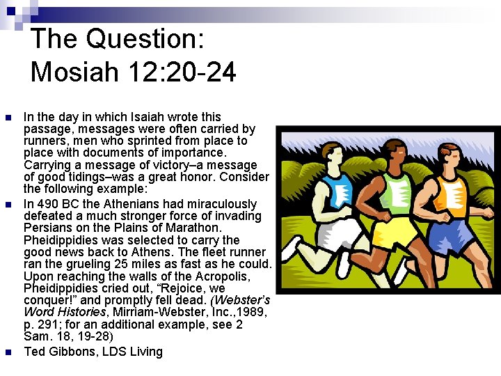 The Question: Mosiah 12: 20 -24 n n n In the day in which