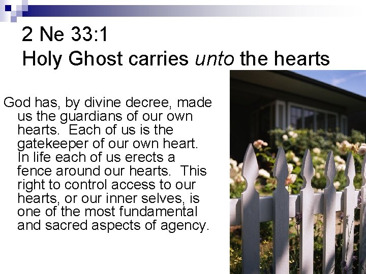 2 Ne 33: 1 Holy Ghost carries unto the hearts God has, by divine