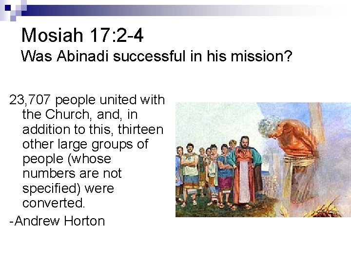 Mosiah 17: 2 -4 Was Abinadi successful in his mission? 23, 707 people united