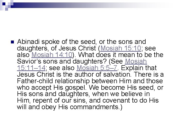 n Abinadi spoke of the seed, or the sons and daughters, of Jesus Christ