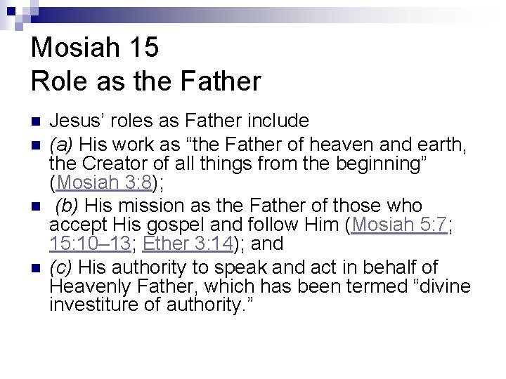 Mosiah 15 Role as the Father n n Jesus’ roles as Father include (a)