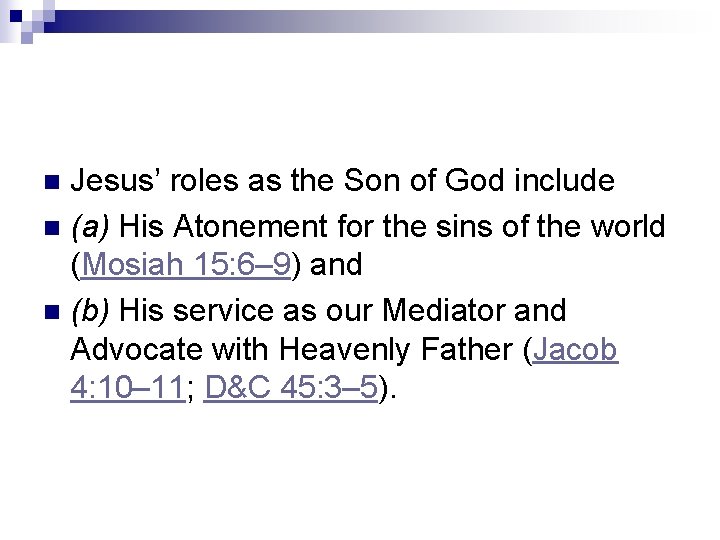 Jesus’ roles as the Son of God include n (a) His Atonement for the