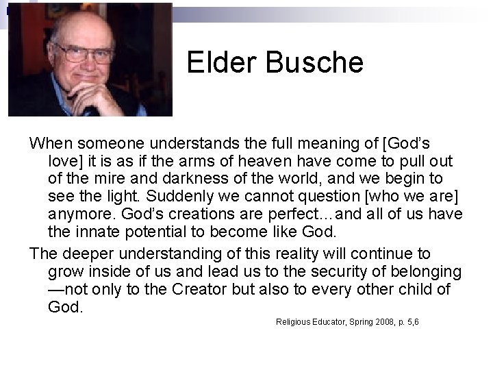 Elder Busche When someone understands the full meaning of [God’s love] it is as