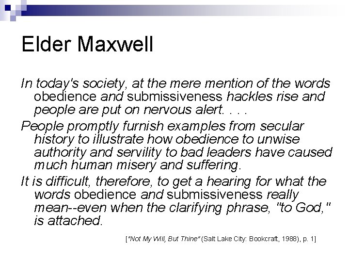 Elder Maxwell In today's society, at the mere mention of the words obedience and