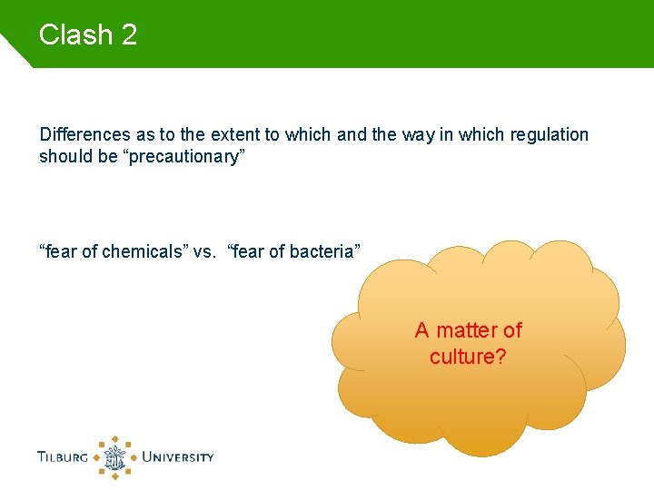 Clash 2 Differences as to the extent to which and the way in which