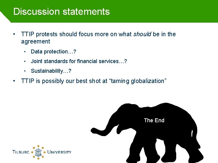 Discussion statements • TTIP protests should focus more on what should be in the