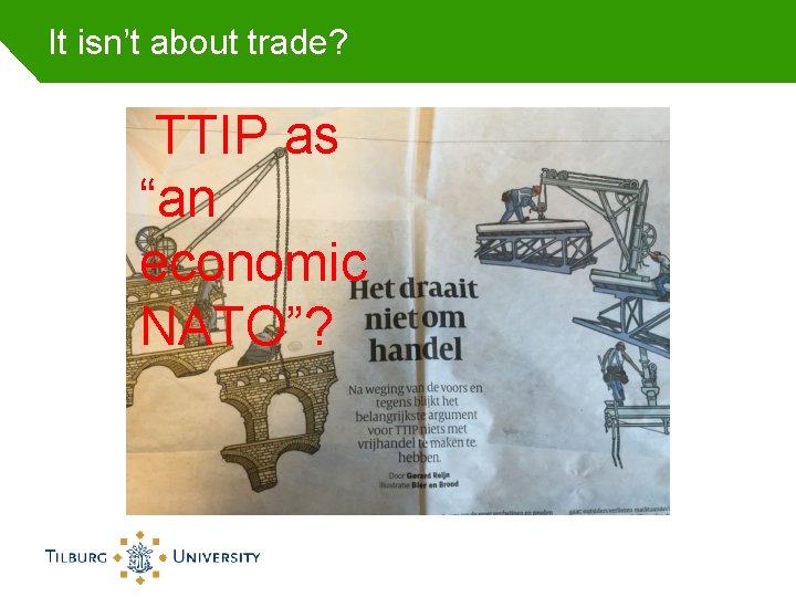 It isn’t about trade? TTIP as “an economic NATO”? 