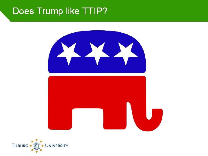 Does Trump like TTIP? 