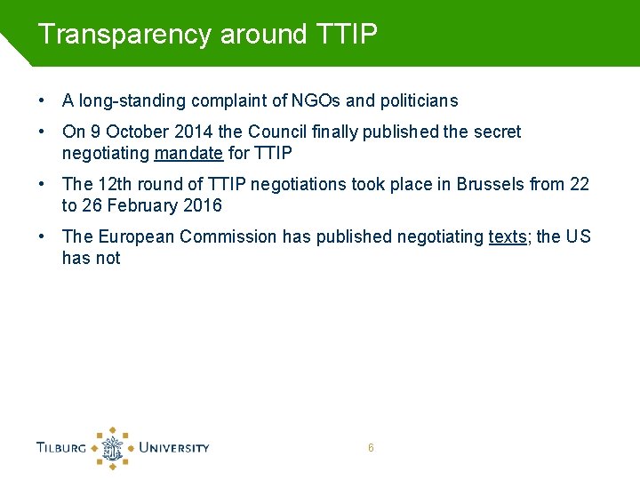 Transparency around TTIP • A long-standing complaint of NGOs and politicians • On 9