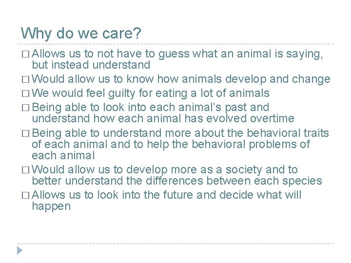 Why do we care? � Allows us to not have to guess what an