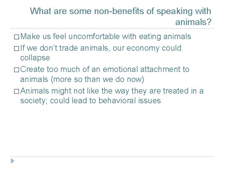 What are some non-benefits of speaking with animals? � Make us feel uncomfortable with