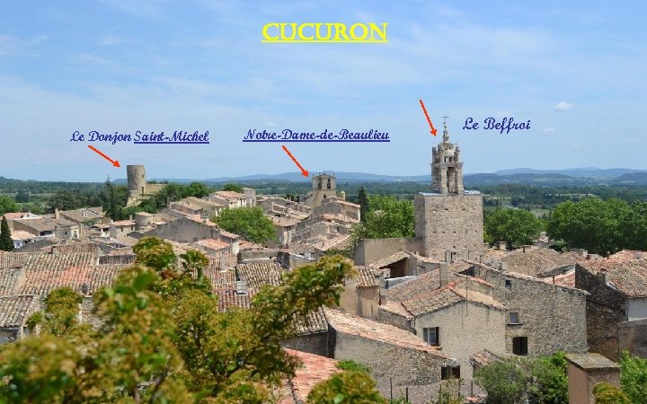 CUCURON Le Donjon Saint-Michel Notre-Dame-de-Beaulieu Le Beffroi 