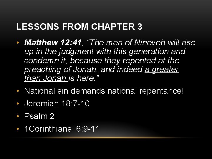LESSONS FROM CHAPTER 3 • Matthew 12: 41, “The men of Nineveh will rise