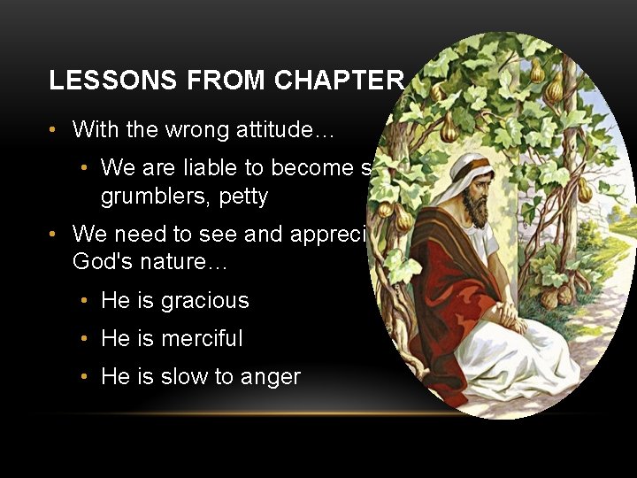 LESSONS FROM CHAPTER 4 • With the wrong attitude… • We are liable to