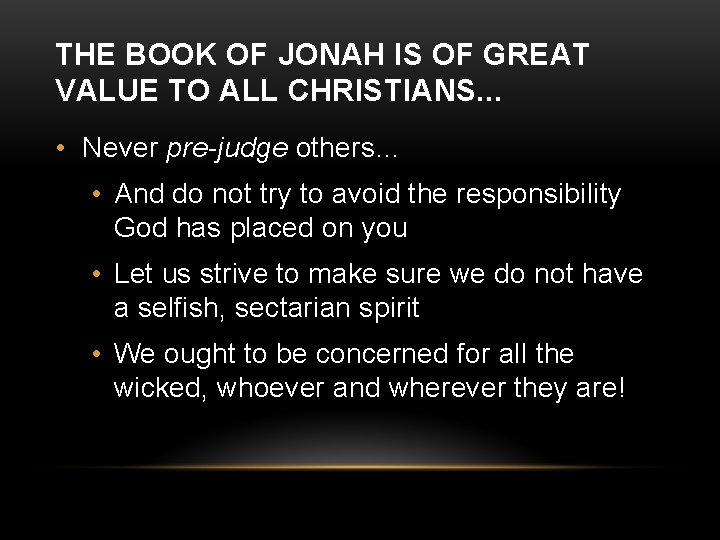 THE BOOK OF JONAH IS OF GREAT VALUE TO ALL CHRISTIANS. . . •