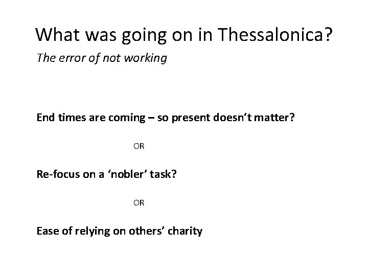 What was going on in Thessalonica? The error of not working End times are