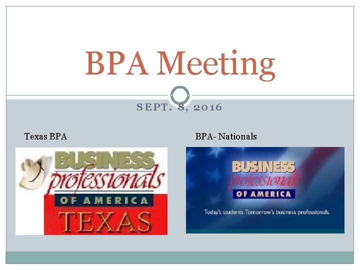 BPA Meeting SEPT. 8, 2016 Texas BPA- Nationals 