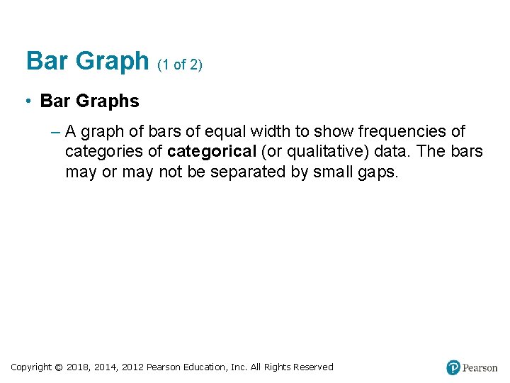 Bar Graph (1 of 2) • Bar Graphs – A graph of bars of