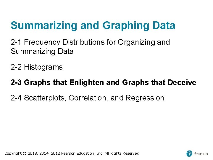 Summarizing and Graphing Data 2 -1 Frequency Distributions for Organizing and Summarizing Data 2