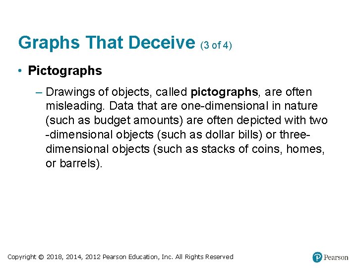 Graphs That Deceive (3 of 4) • Pictographs – Drawings of objects, called pictographs,
