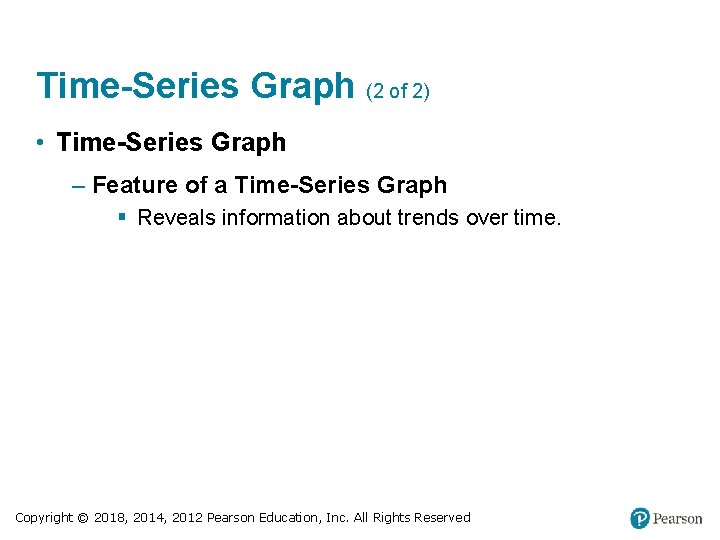 Time-Series Graph (2 of 2) • Time-Series Graph – Feature of a Time-Series Graph