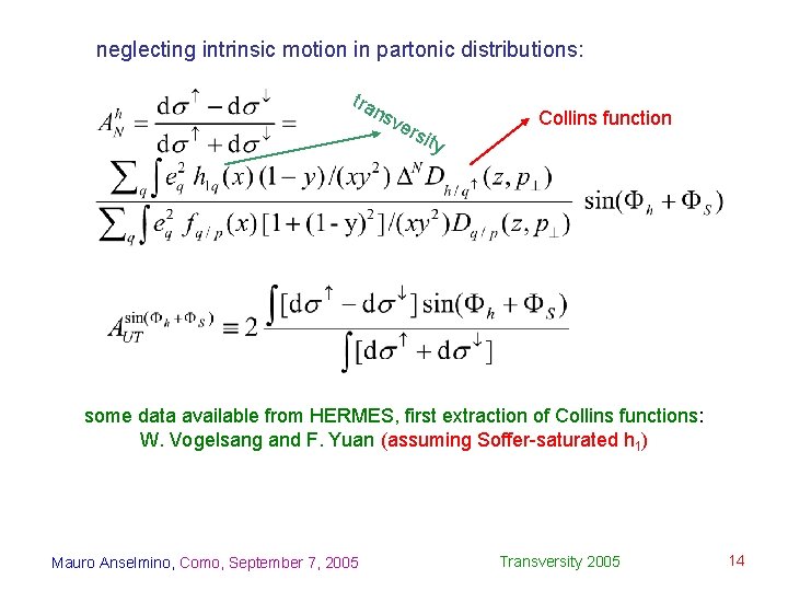 neglecting intrinsic motion in partonic distributions: tra ns ve rsi ty Collins function some