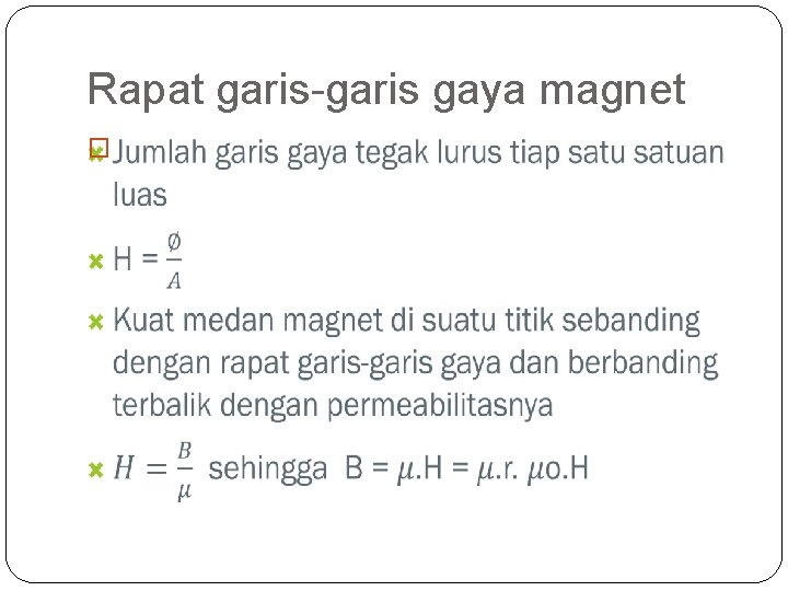 Rapat garis-garis gaya magnet � 