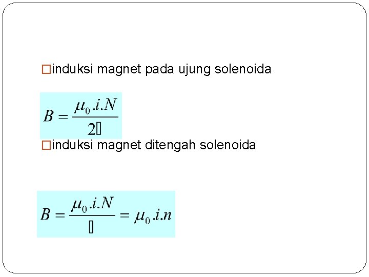 �induksi magnet pada ujung solenoida �induksi magnet ditengah solenoida 