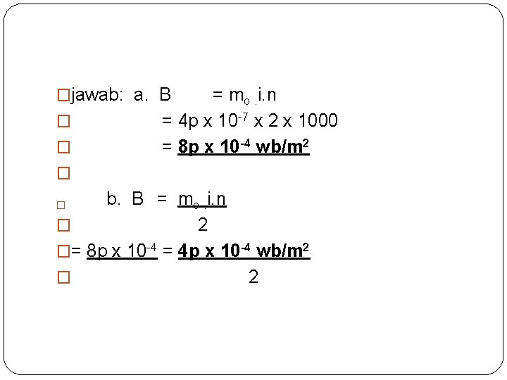 �jawab: a. B � � = mo. i. n = 4 p x 10