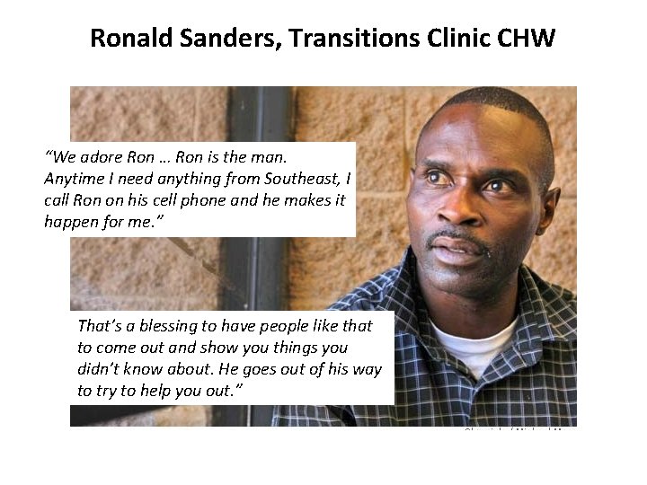 Ron’s Story Transitions Clinic CHW Ronald Sanders, “We adore Ron … Ron is the