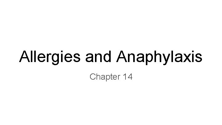 Allergies and Anaphylaxis Chapter 14 