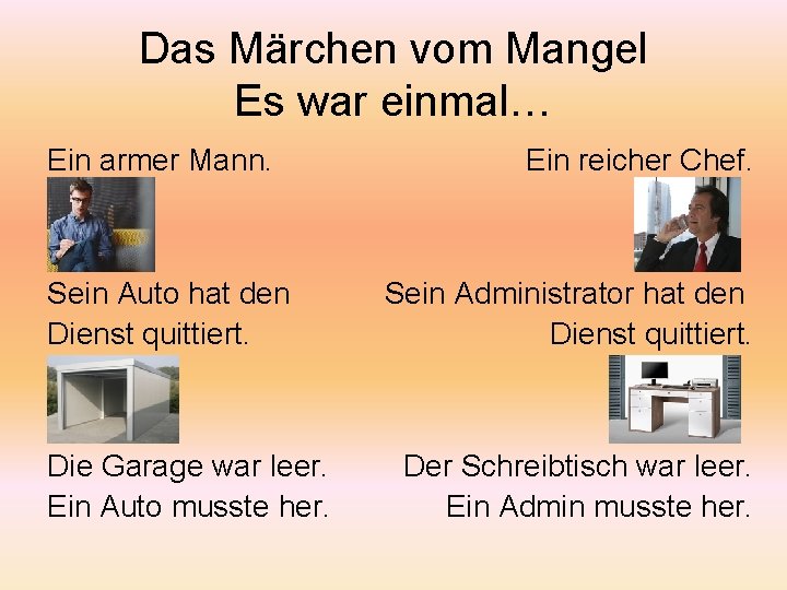 Das Märchen vom Mangel Es war einmal… Ein armer Mann. Sein Auto hat den Das Märchen vom Mangel Es war einmal… Ein armer Mann. Sein Auto hat den