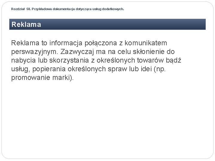 Rozdział 58. Przykładowa dokumentacja dotycząca usług dodatkowych. Reklama to informacja połączona z komunikatem perswazyjnym.