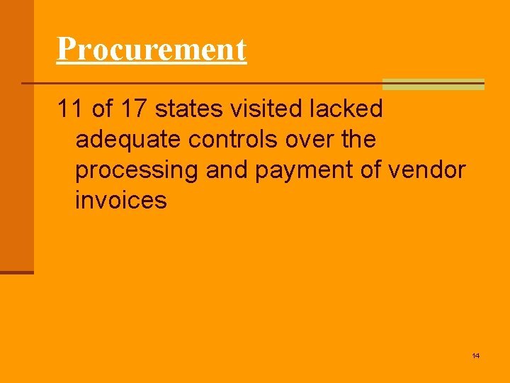 Procurement 11 of 17 states visited lacked adequate controls over the processing and payment