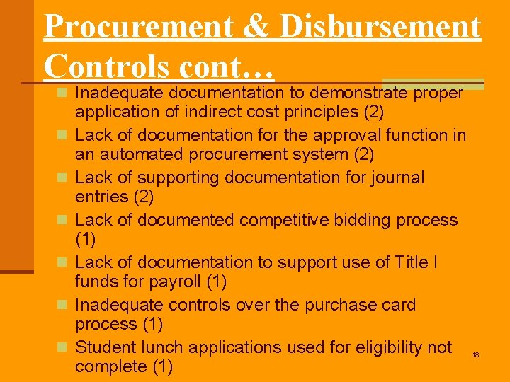 Procurement & Disbursement Controls cont… n Inadequate documentation to demonstrate proper n n n