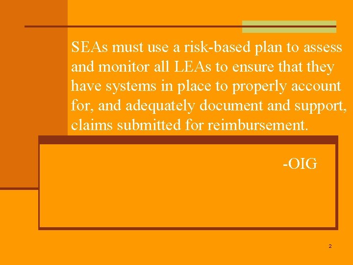 SEAs must use a risk-based plan to assess and monitor all LEAs to ensure