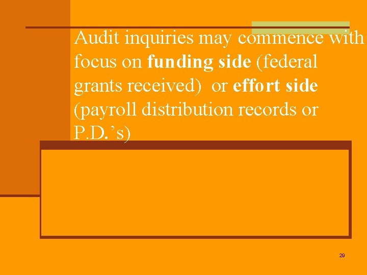 Audit inquiries may commence with focus on funding side (federal grants received) or effort