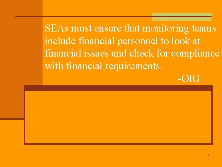 SEAs must ensure that monitoring teams include financial personnel to look at financial issues