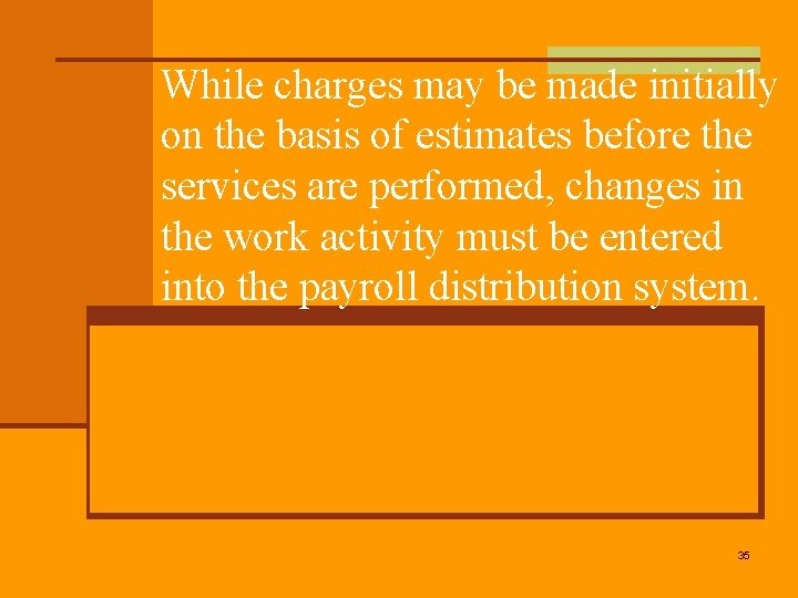 While charges may be made initially on the basis of estimates before the services