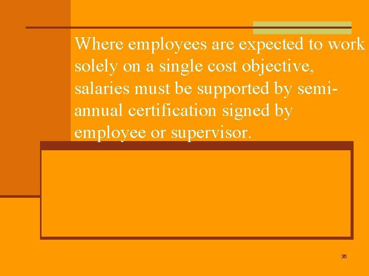 Where employees are expected to work solely on a single cost objective, salaries must