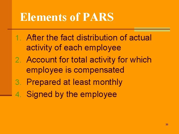 Elements of PARS 1. After the fact distribution of actual activity of each employee