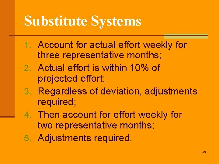 Substitute Systems 1. Account for actual effort weekly for 2. 3. 4. 5. three