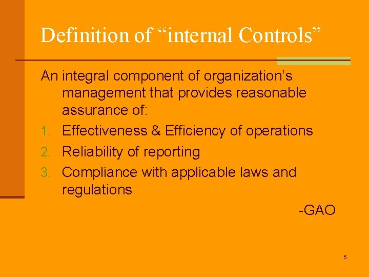 Definition of “internal Controls” An integral component of organization’s management that provides reasonable assurance